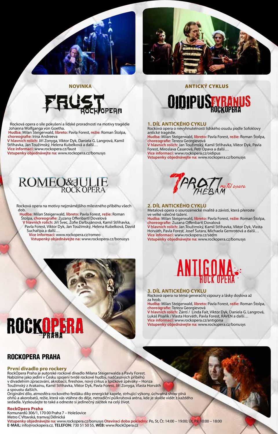 Langrová, Kamil Střihavka, Jan Toužimský, Helena Kubelková a další Více informací: www.rockopera.cz/faust Vstupenky objednávejte na: www.rockopera.cz/bonusys 1.