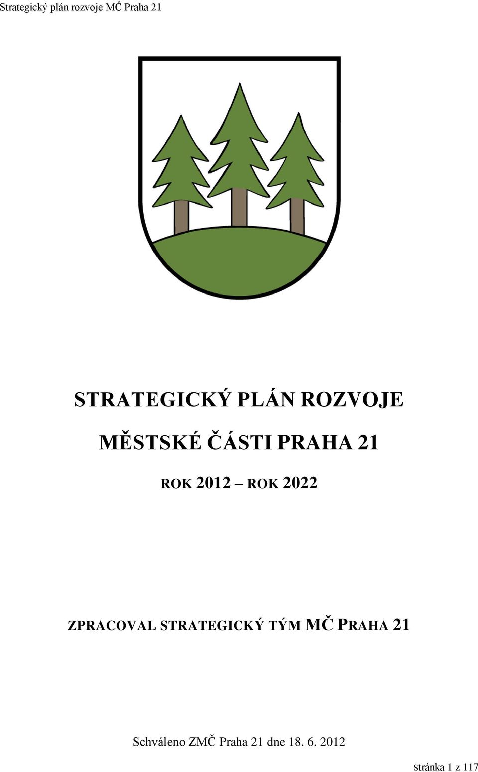 2022 ZPRACOVAL STRATEGICKÝ TÝM MČ PRAHA 21