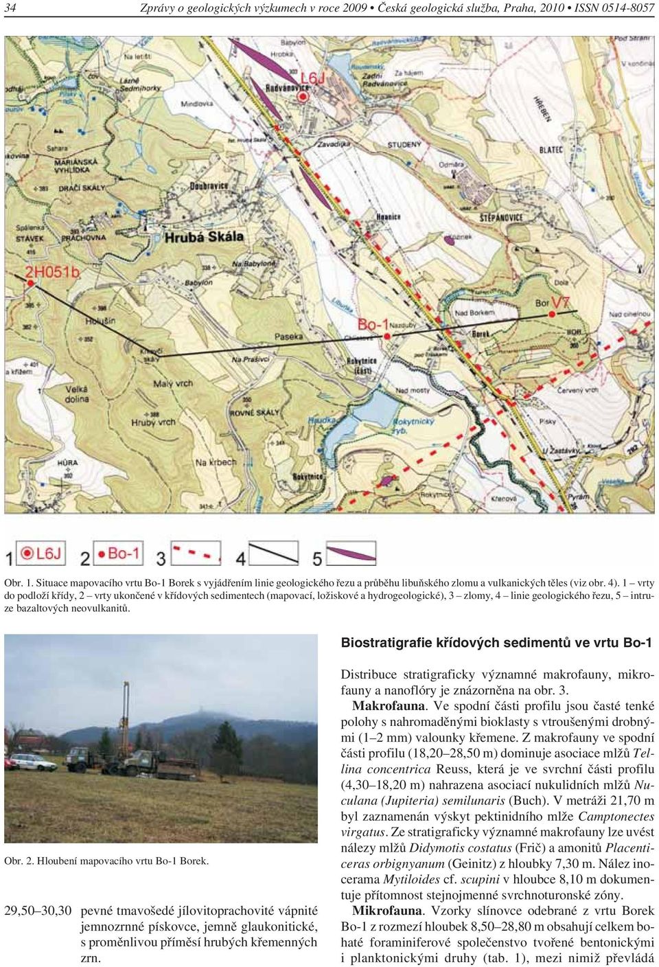 1 vrty do podloží křídy, 2 vrty ukončené v křídových sedimentech (mapovací, ložiskové a hydrogeologické), 3 zlomy, 4 linie geologického řezu, 5 intruze bazaltových neovulkanitů.