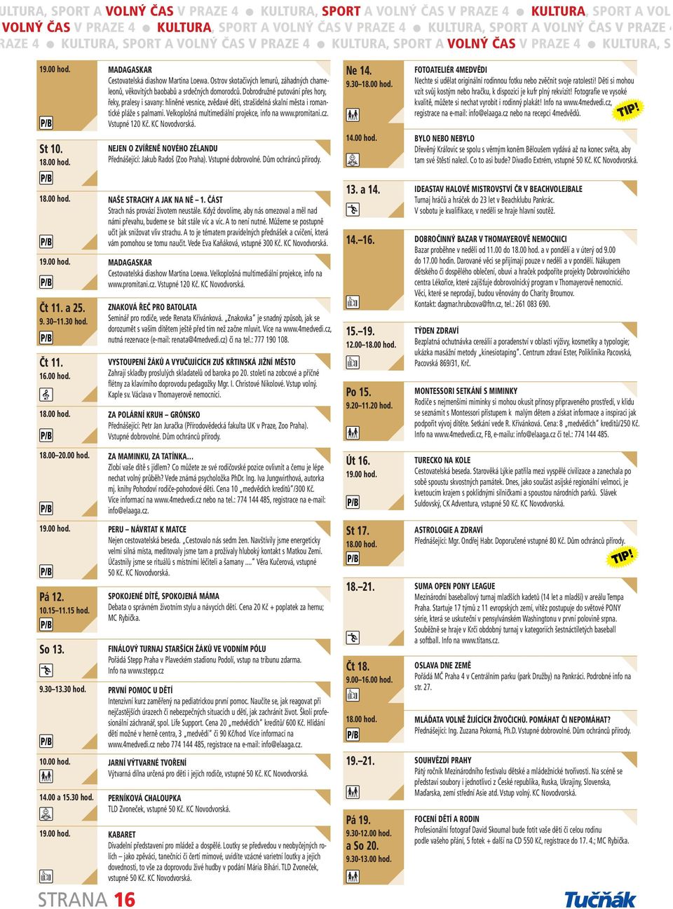 Ostrov skotačivých lemurů, záhadných chameleonů, věkovitých baobabů a srdečných domorodců.