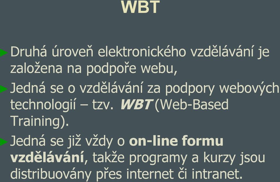 WBT (Web-Based Training).