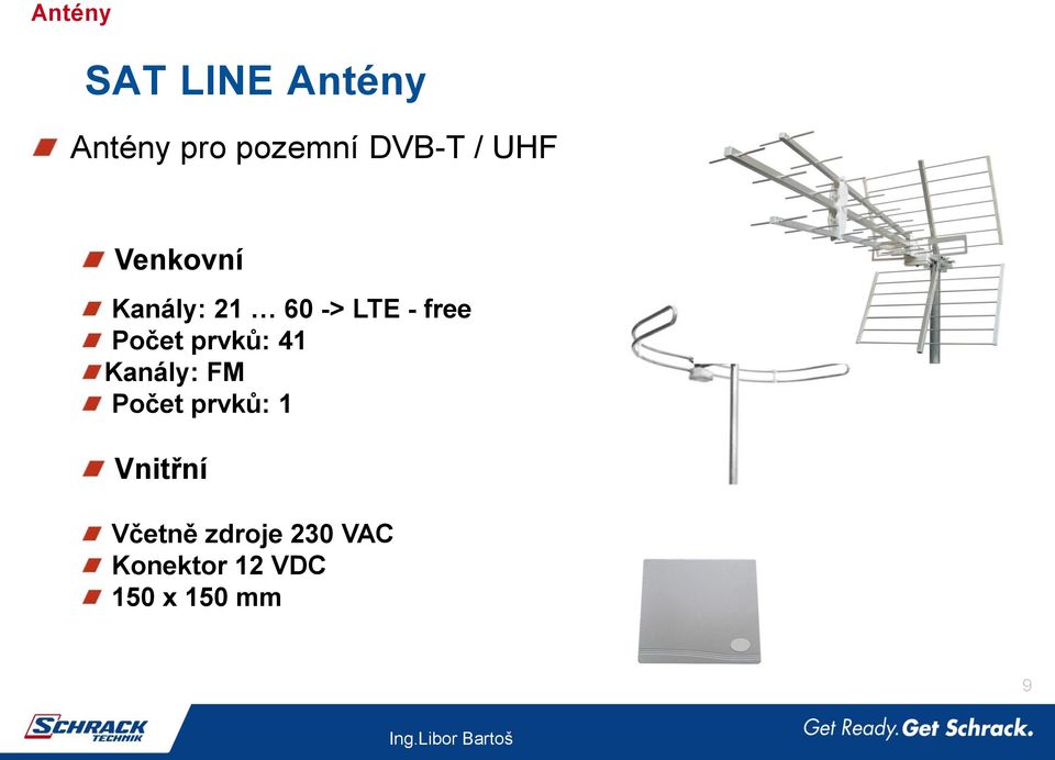 prvků: 41 Kanály: FM Počet prvků: 1 Vnitřní