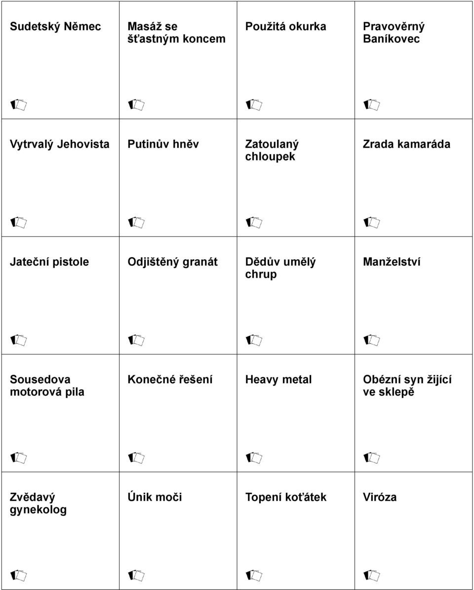 Odjištěný granát Dědův umělý chrup Manželství Sousedova motorová pila Konečné