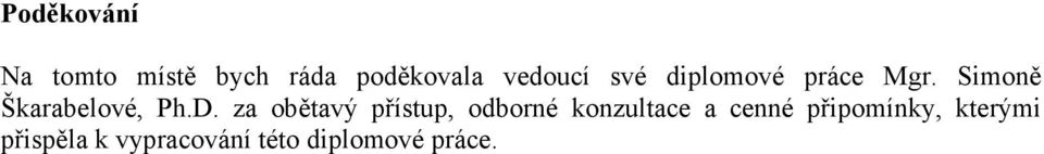 za obětavý přístup, odborné konzultace a cenné