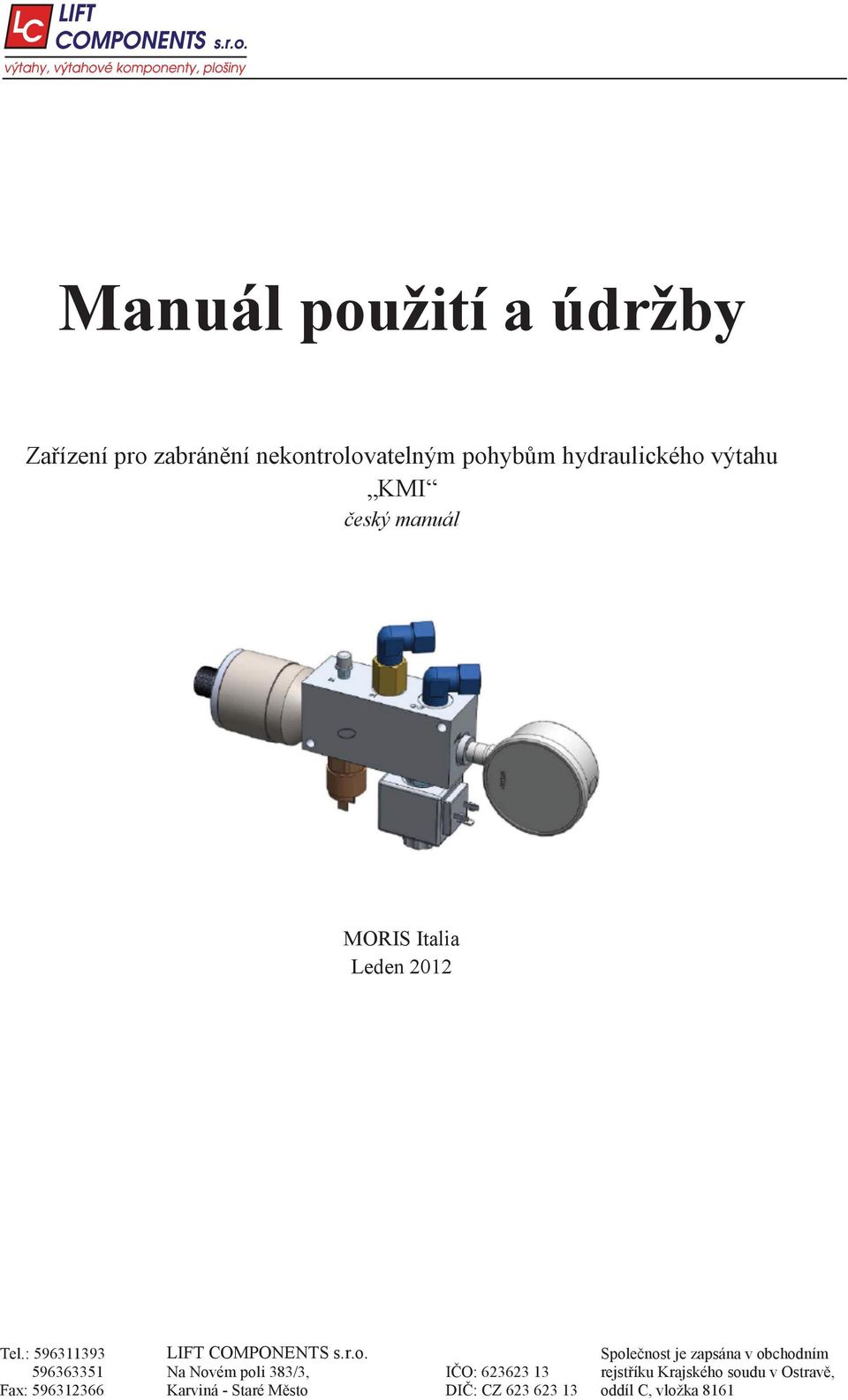 pohyb m hydraulického výtahu KMI