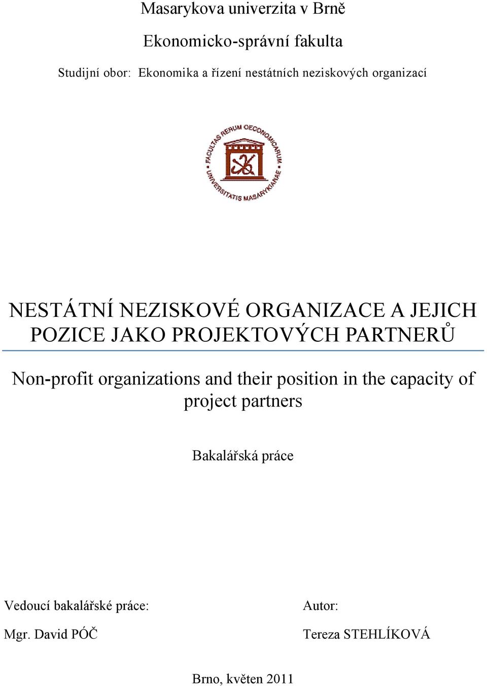 PROJEKTOVÝCH PARTNERŮ Non-profit organizations and their position in the capacity of project