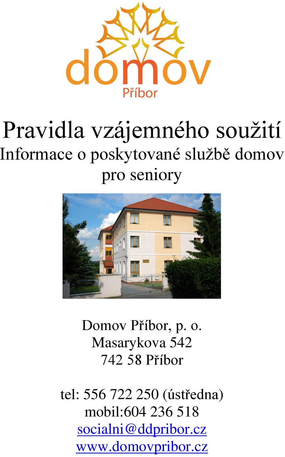 Masarykova 542 742 58 Příbor tel: 556 722 250