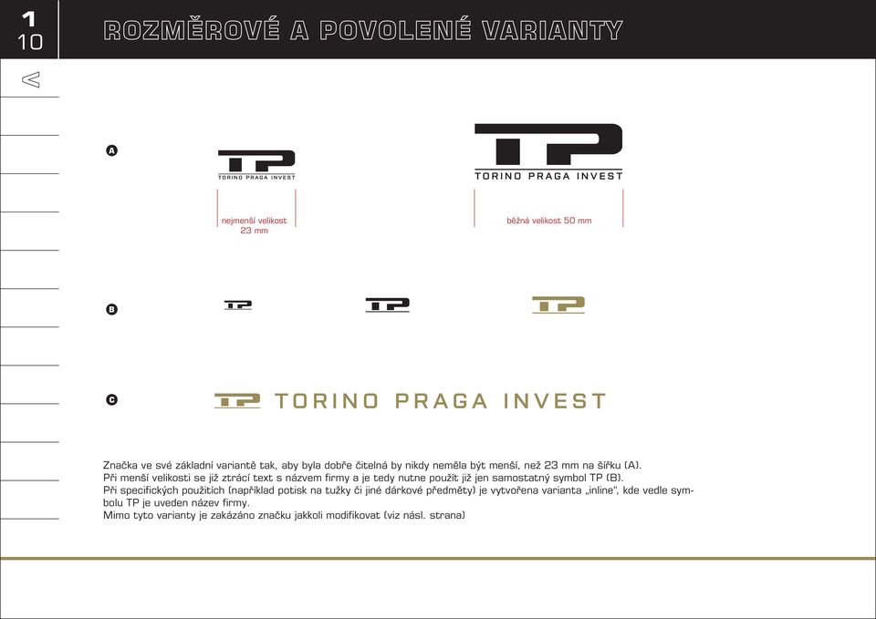 Při menší velikosti se již ztrácí text s názvem firmy a je tedy nutne použít již jen samostatný symbol TP (B).