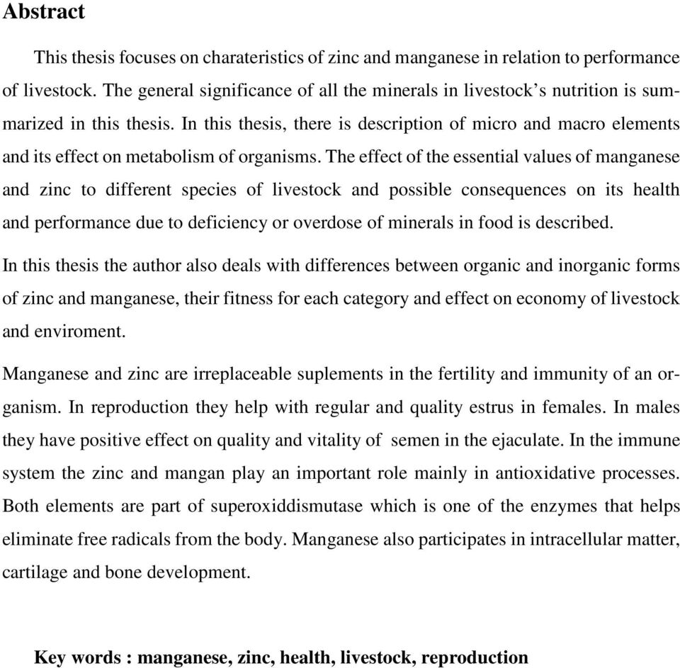 In this thesis, there is description of micro and macro elements and its effect on metabolism of organisms.