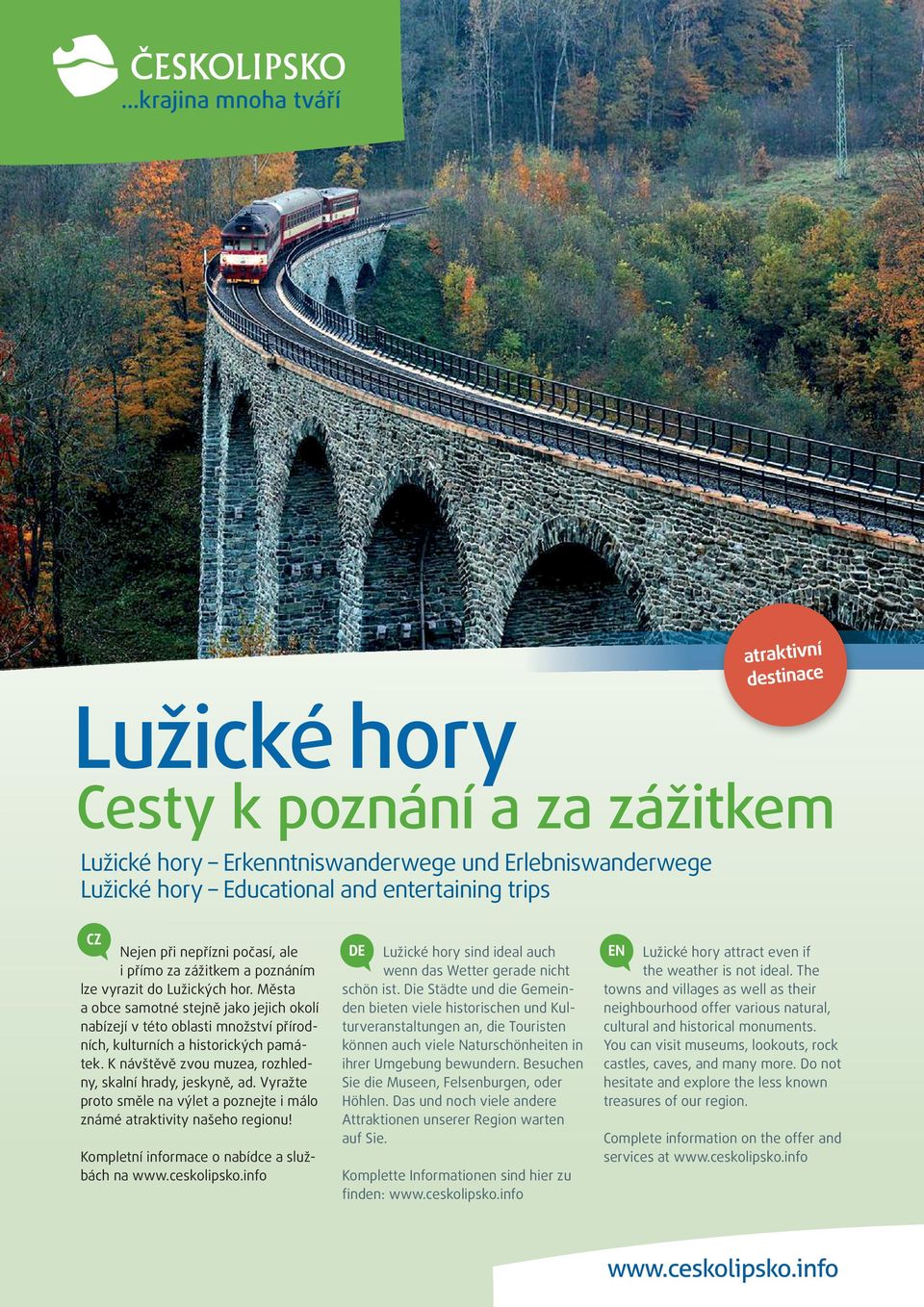 Města a obce samotné stejně jako jejich okolí nabízejí v této oblasti množství přírodních, kulturních a historických památek. K návštěvě zvou muzea, rozhledny, skalní hrady, jeskyně, ad.