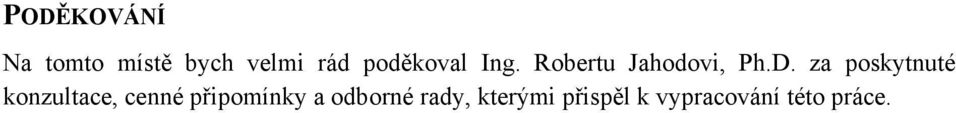 za poskytnuté konzultace, cenné připomínky a