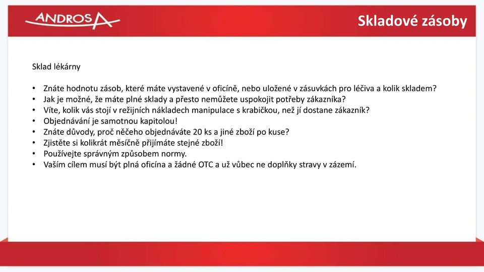 Víte, kolik vás stojí v režijních nákladech manipulace s krabičkou, než jí dostane zákazník? Objednávání je samotnou kapitolou!