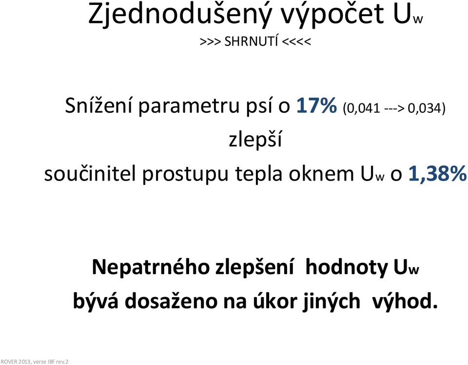 součinitel prostupu tepla oknem Uw o 1,38%