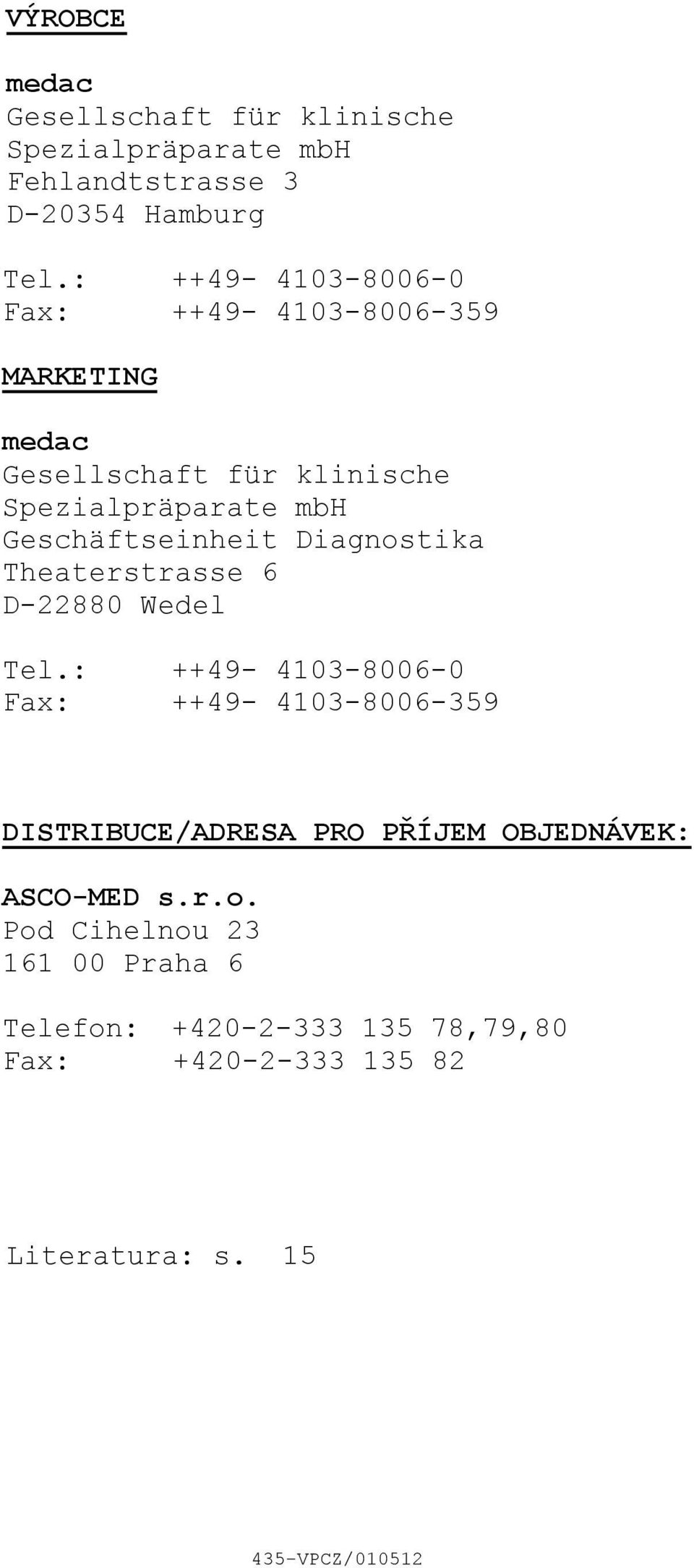 Geschäftseinheit Diagnostika Theaterstrasse 6 D-22880 Wedel Tel.