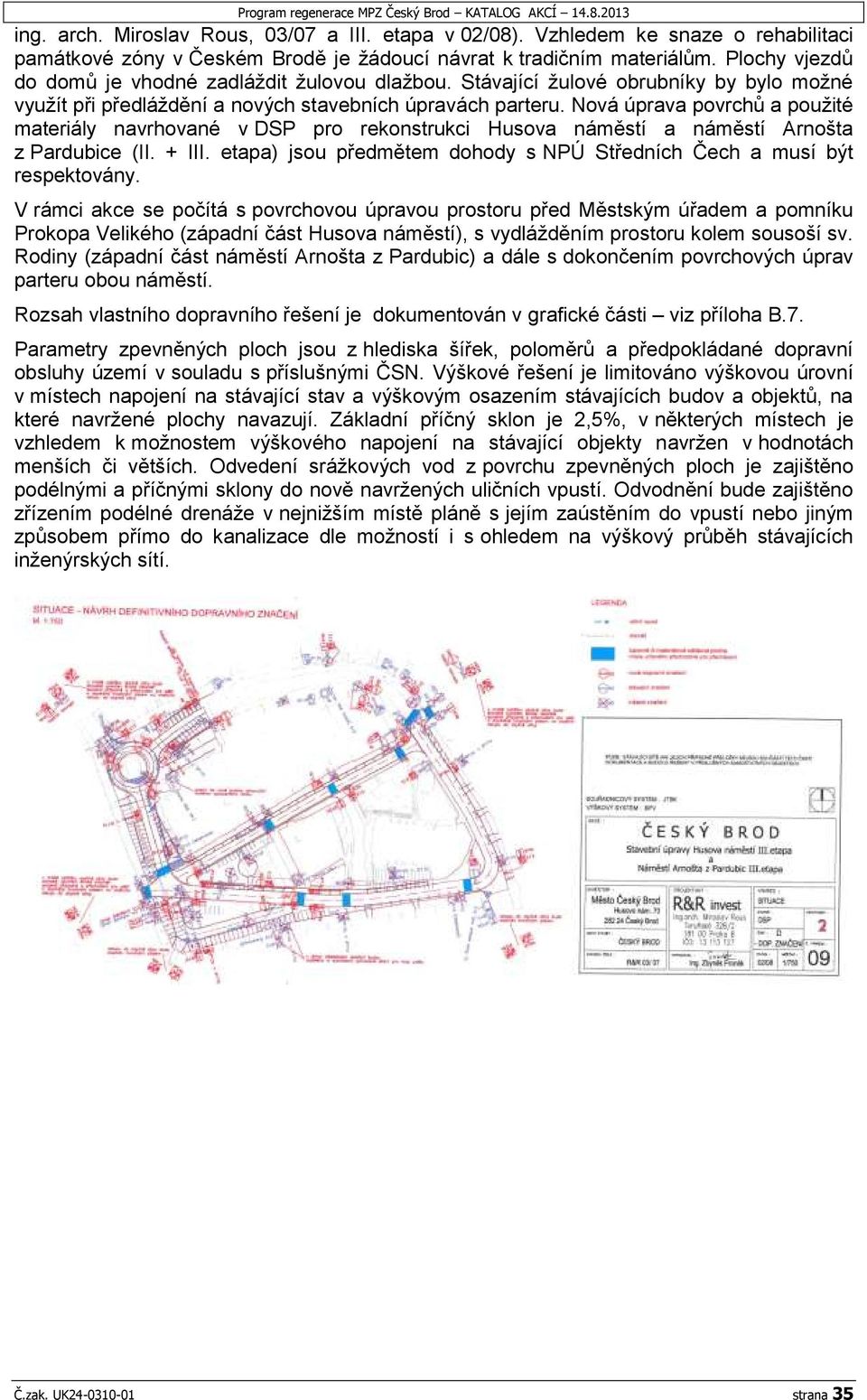 Nová úprava povrchů a použité materiály navrhované v DSP pro rekonstrukci Husova náměstí a náměstí Arnošta z Pardubice (II. + III.