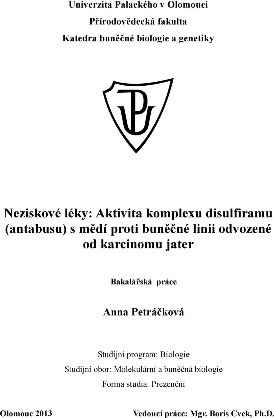 karcinomu jater Bakalářská práce Anna Petráčková Studijní program: Biologie Studijní obor: