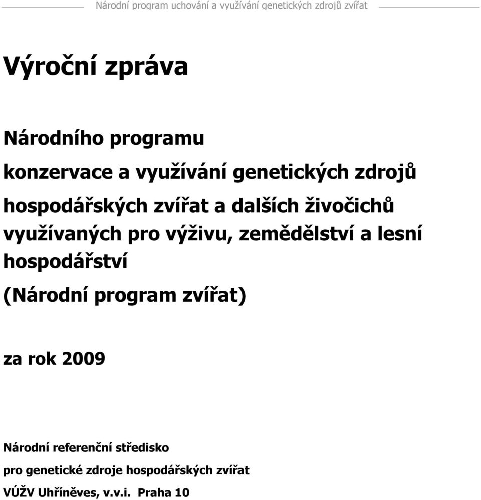 a lesní hospodářství (Národní program zvířat) za rok 2009 Národní referenční