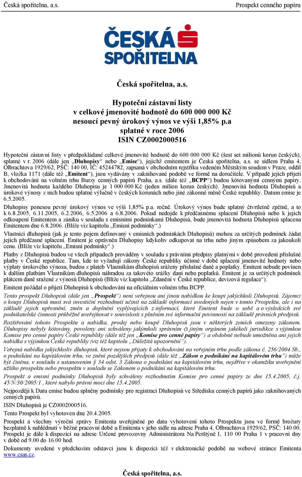 2006 (dále jen Dluhopisy