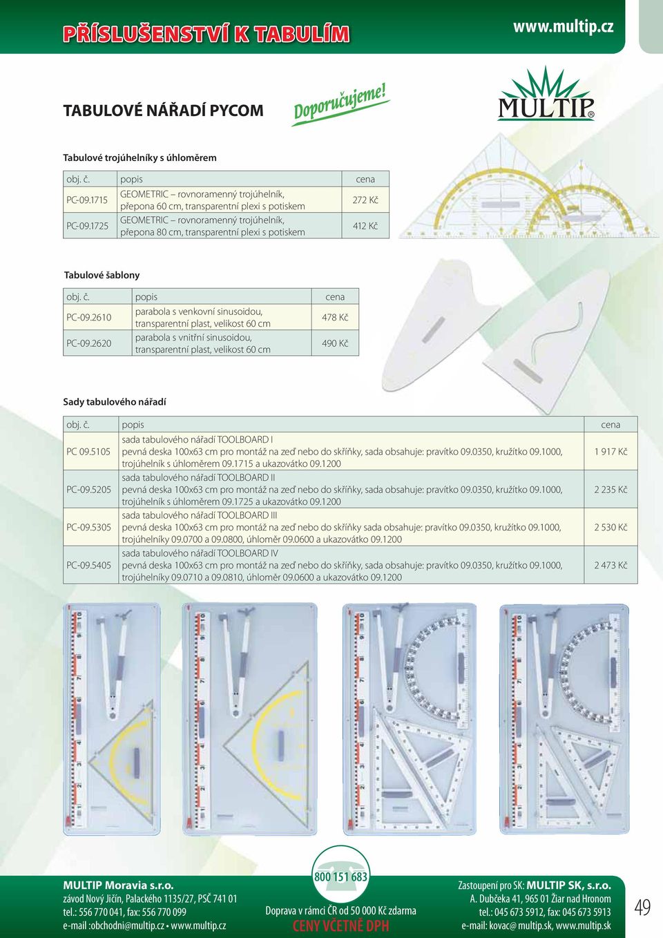 PC-09.2610 PC-09.2620 parabola s venkovní sinusoidou, transparentní plast, velikost 60 cm parabola s vnitřní sinusoidou, transparentní plast, velikost 60 cm 478 Kč 490 Kč Sady tabulového nářadí PC 09.