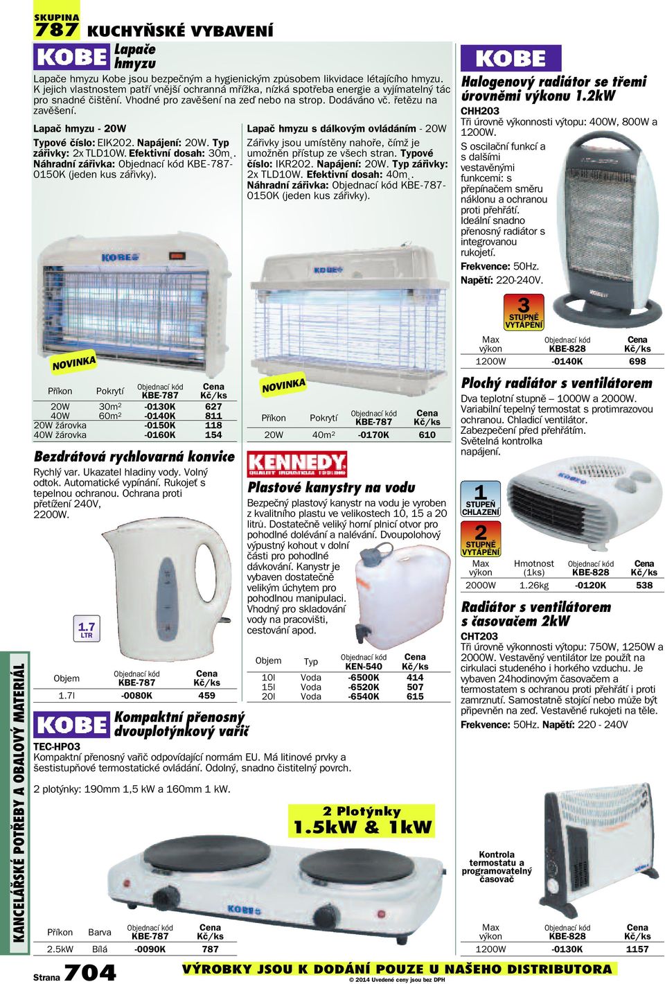 Lapač hmyzu - 20W ové číslo: EIK202. Napájení: 20W. zářivky: 2x TLD10W. Efektivní dosah: 30m². Náhradní zářivka: KBE-787-0150K (jeden kus zářivky).