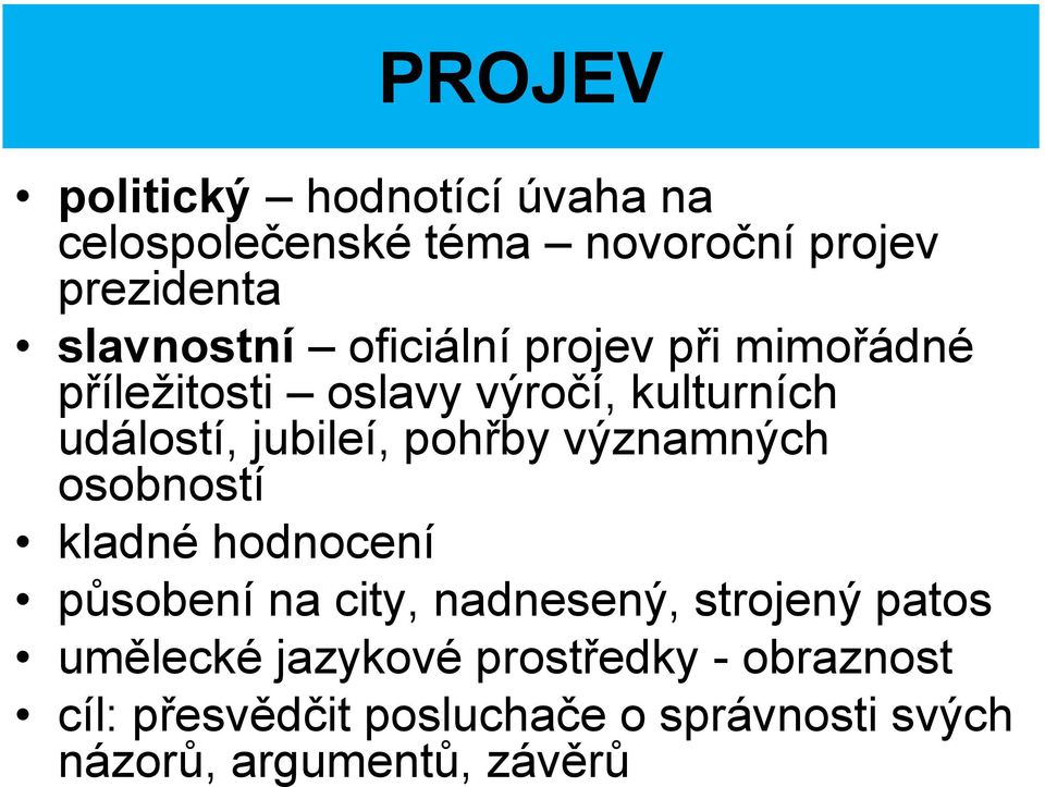 významných osobností kladné hodnocení působení na city, nadnesený, strojený patos umělecké