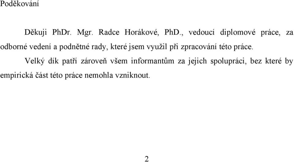 jsem vyuţil při zpracování této práce.