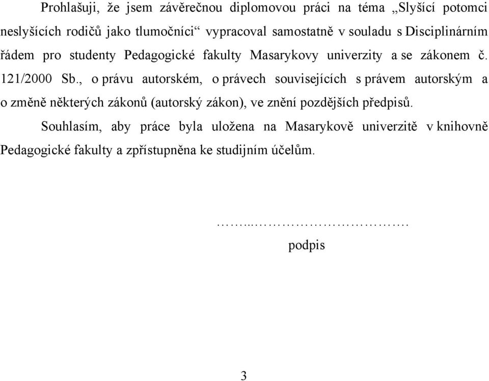 , o právu autorském, o právech souvisejících s právem autorským a o změně některých zákonů (autorský zákon), ve znění pozdějších