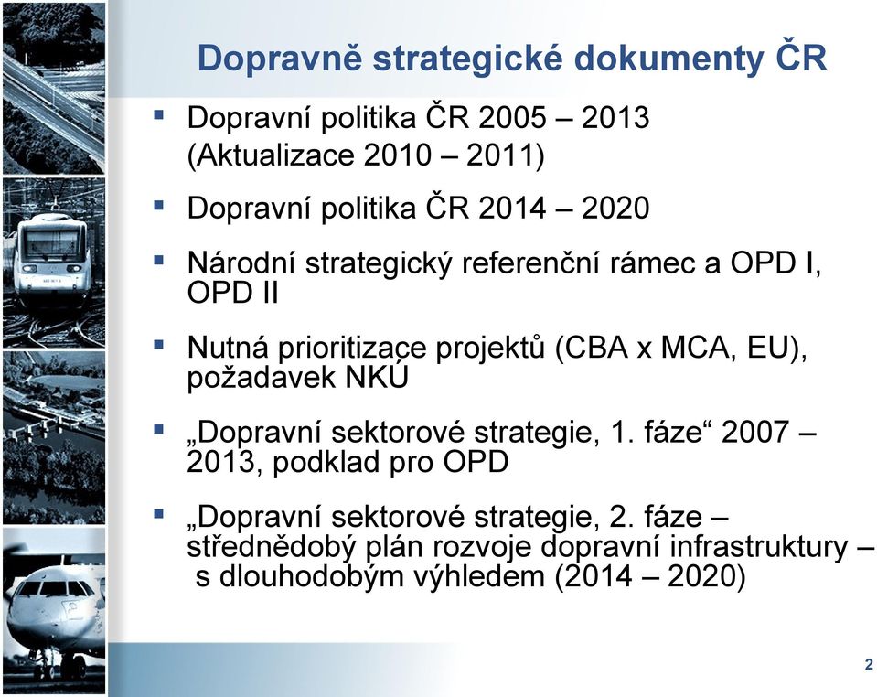 (CBA x MCA, EU), požadavek NKÚ Dopravní sektorové strategie, 1.