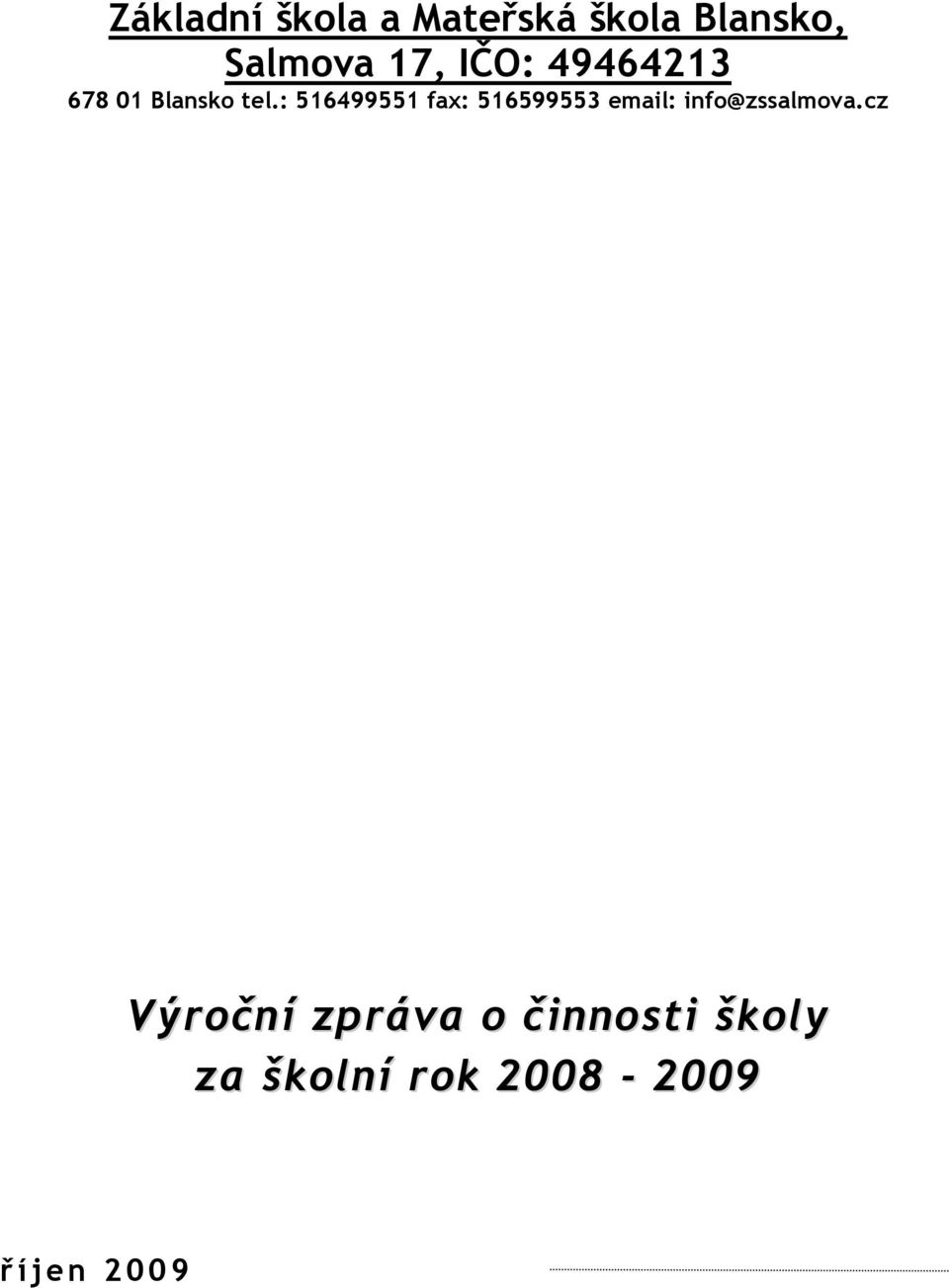 : 516499551 fax: 516599553 email: info@zssalmova.