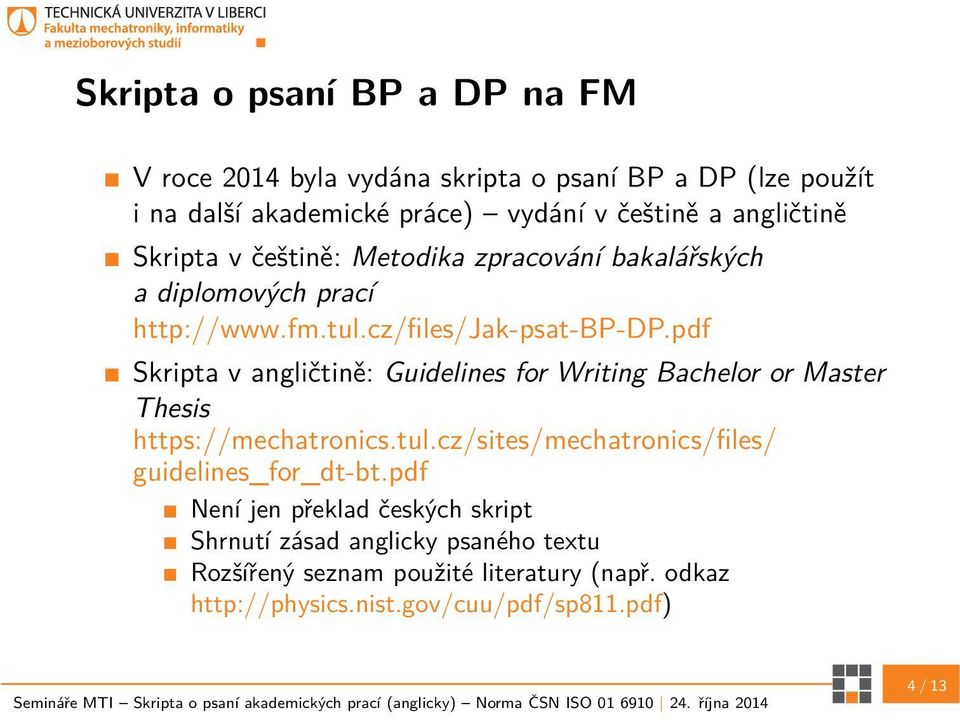 pdf Skripta v angličtině: Guidelines for Writing Bachelor or Master Thesis https://mechatronics.tul.