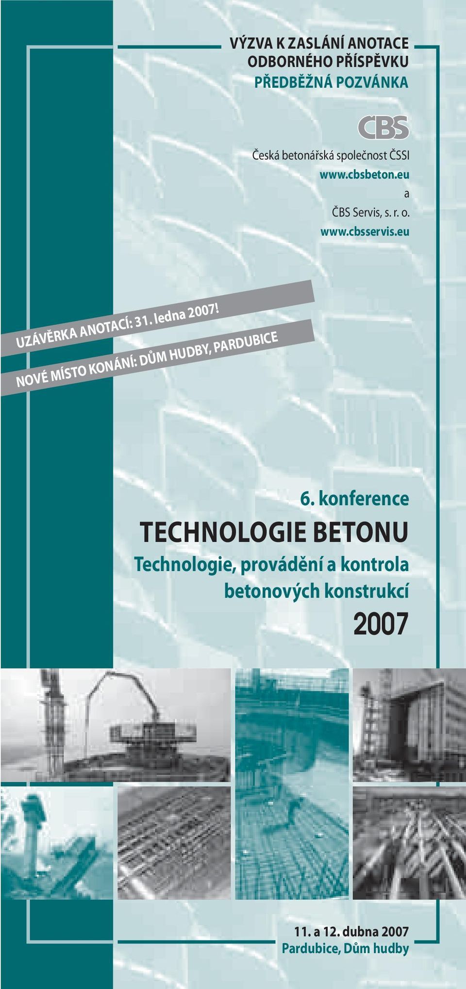 ledna 2007! NOVÉ MÍSTO KONÁNÍ: DŮM HUDBY, PARDUBICE 6.