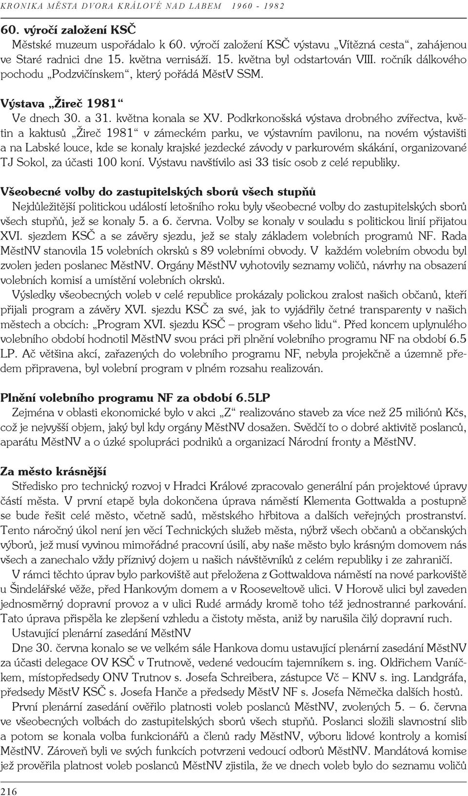 Podkrkonošská výstava drobného zvířectva, květin a kaktusů Žireč 1981 v zámeckém parku, ve výstavním pavilonu, na novém výstavišti a na Labské louce, kde se konaly krajské jezdecké závody v