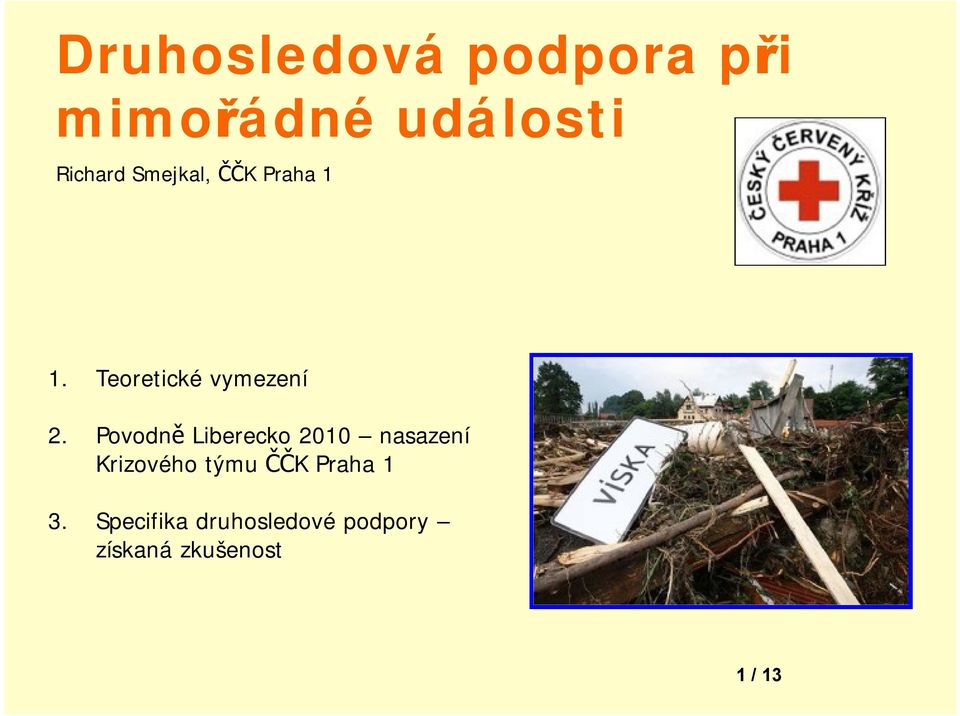 Povodně Liberecko 2010 nasazení Krizového týmu ČČK