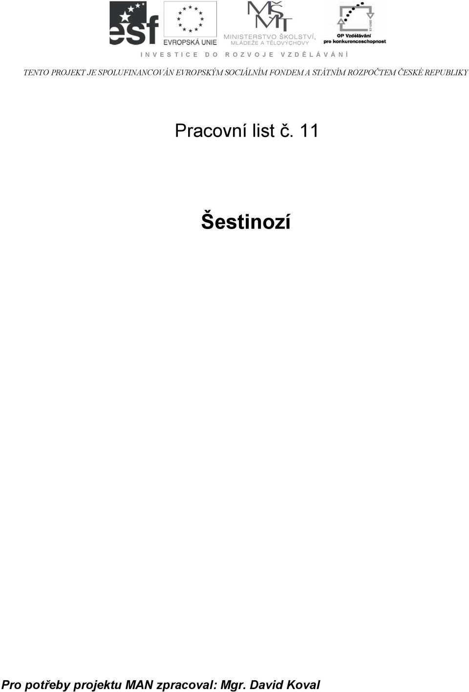 FONDEM A STÁTNÍM ROZPOČTEM ČESKÉ REPUBLIKY Pracovní list č.