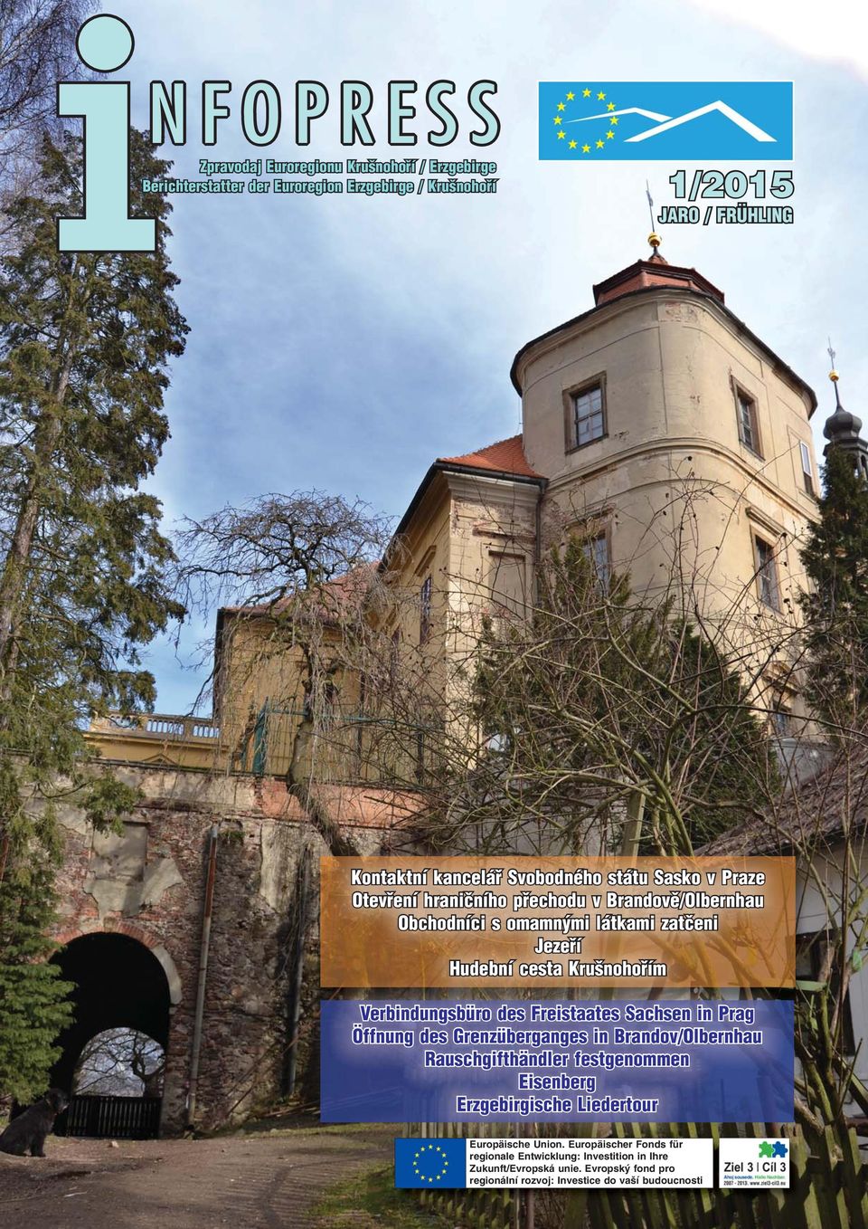 Verbindungsbüro des Freistaates Sachsen in Prag Öffnung des Grenzüberganges in Brandov/Olbernhau Rauschgifthändler festgenommen Eisenberg Erzgebirgische