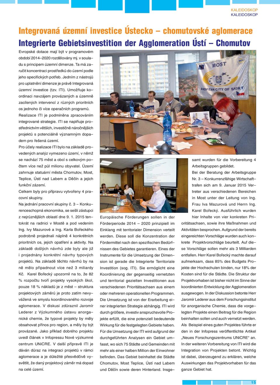 Jedním z nástrojů pro uplatnění dimenze je právě Integrovaná územní investice (tzv. ITI).