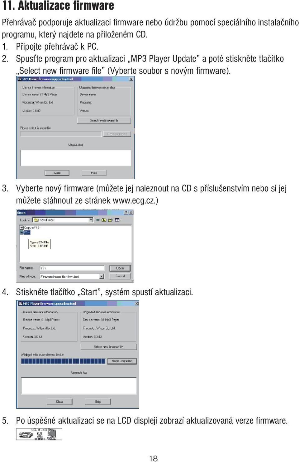 Spusťte program pro aktualizaci MP3 Player Update a poté stiskněte tlačítko Select new firmware file (Vyberte soubor s novým firmware). 3.