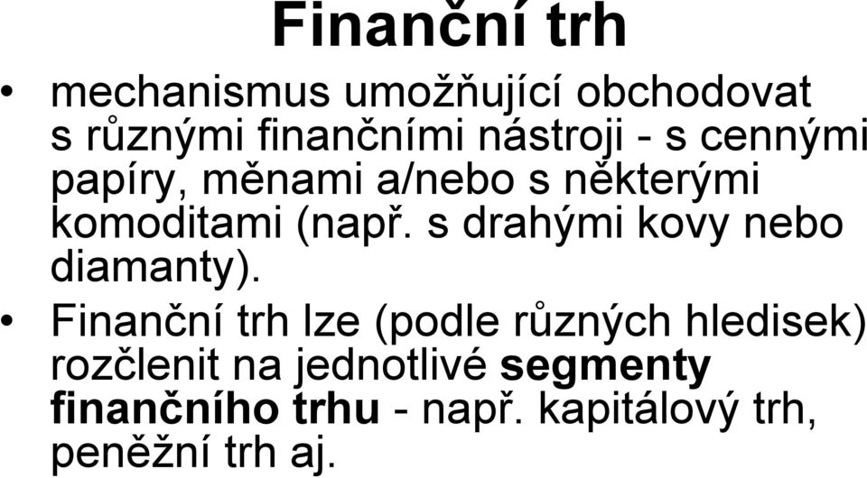 s drahými kovy nebo diamanty).