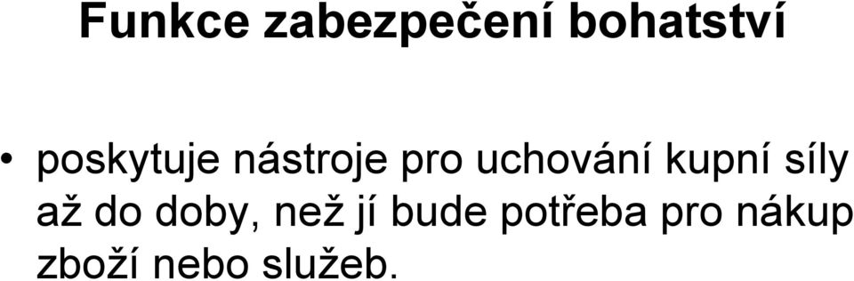 kupní síly až do doby, než jí