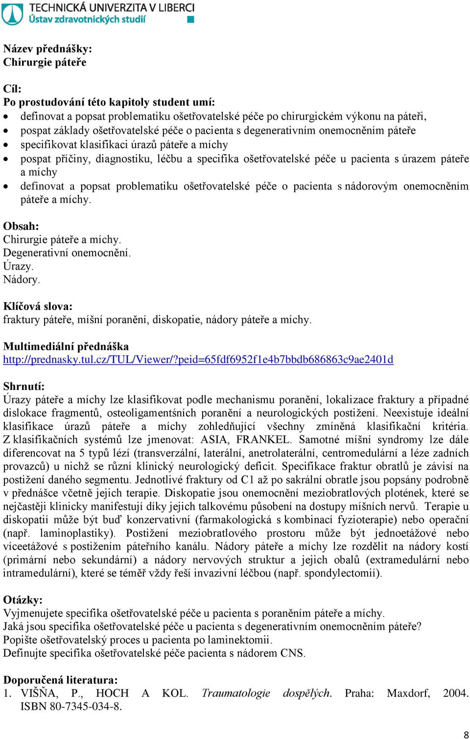 ošetřovatelské péče o pacienta s nádorovým onemocněním páteře a míchy. Chirurgie páteře a míchy. Degenerativní onemocnění. Úrazy. Nádory.