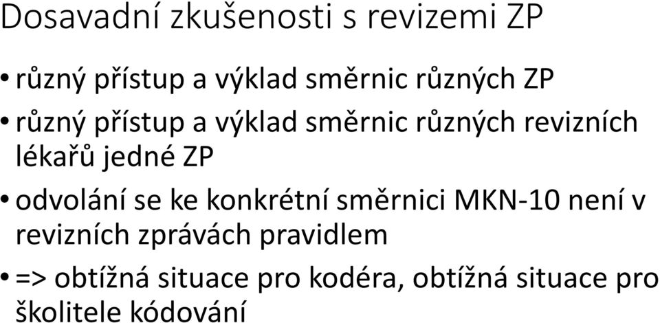 ZP odvolání se ke konkrétní směrnici MKN 10 není v revizních zprávách