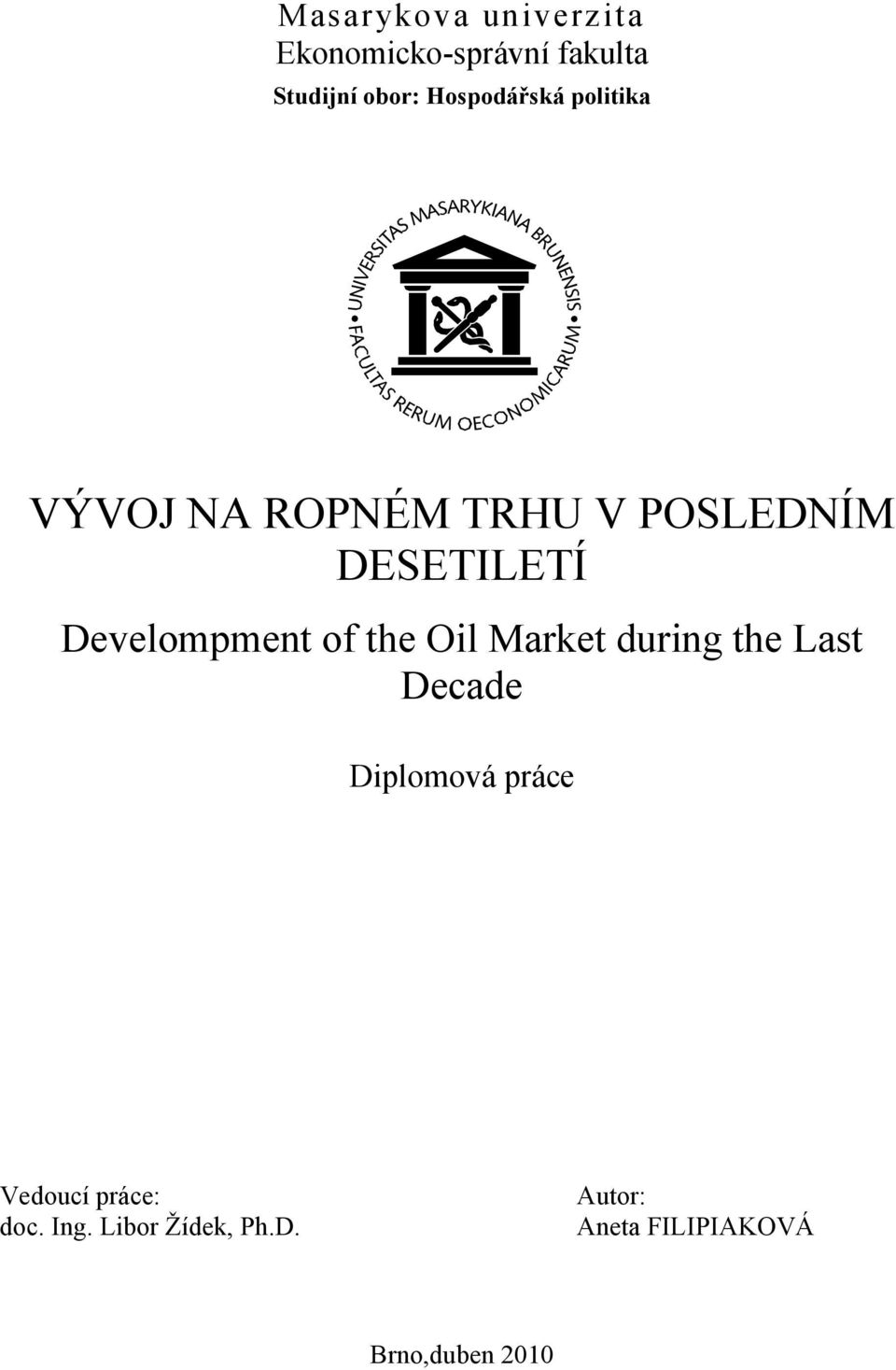 Develompment of the Oil Market during the Last Decade Diplomová práce