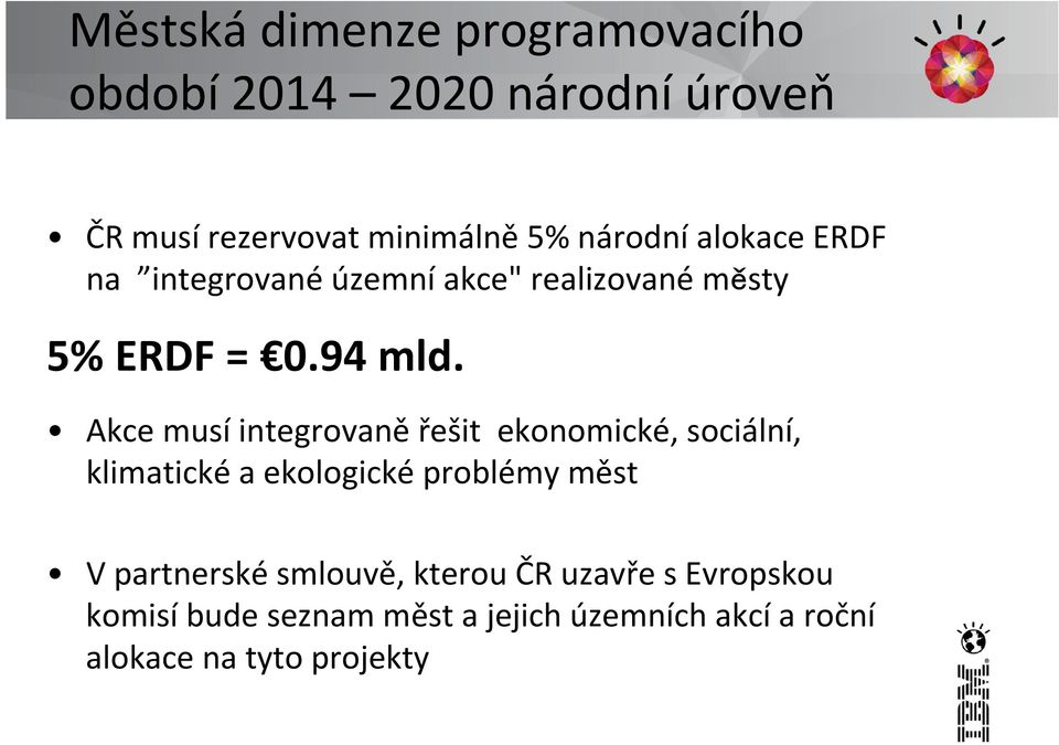 Akce musí integrovaně řešit ekonomické, sociální, klimatické a ekologické problémy měst V