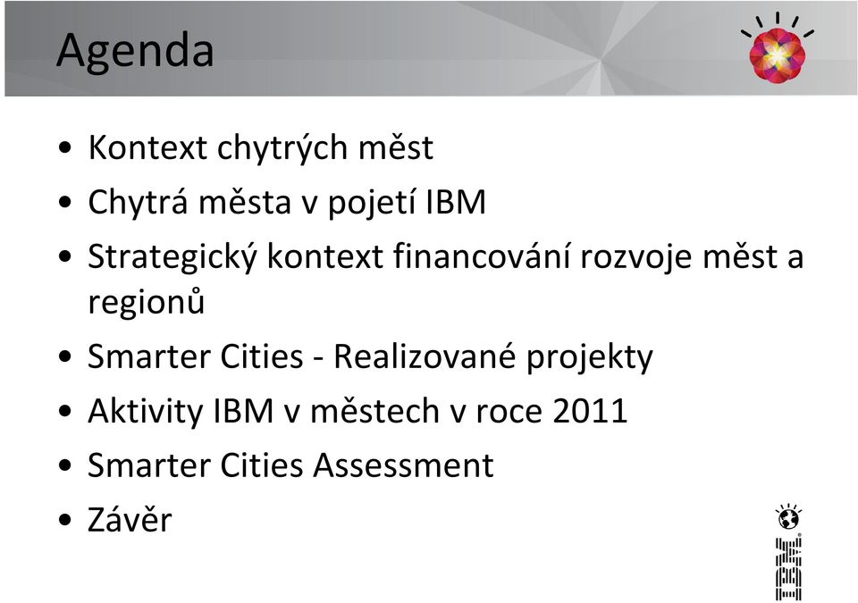 regionů Smarter Cities Realizované projekty Aktivity