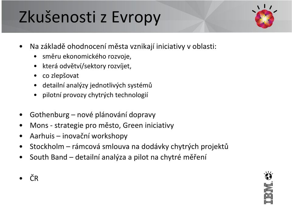 technologií Gothenburg nové plánování dopravy Mons strategie pro město, Green iniciativy Aarhuis inovační