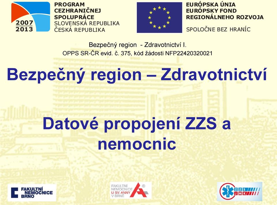 HRANÍC Bezpečný region - Zdravotnictví I. OPPS SR-ČR evid. č.