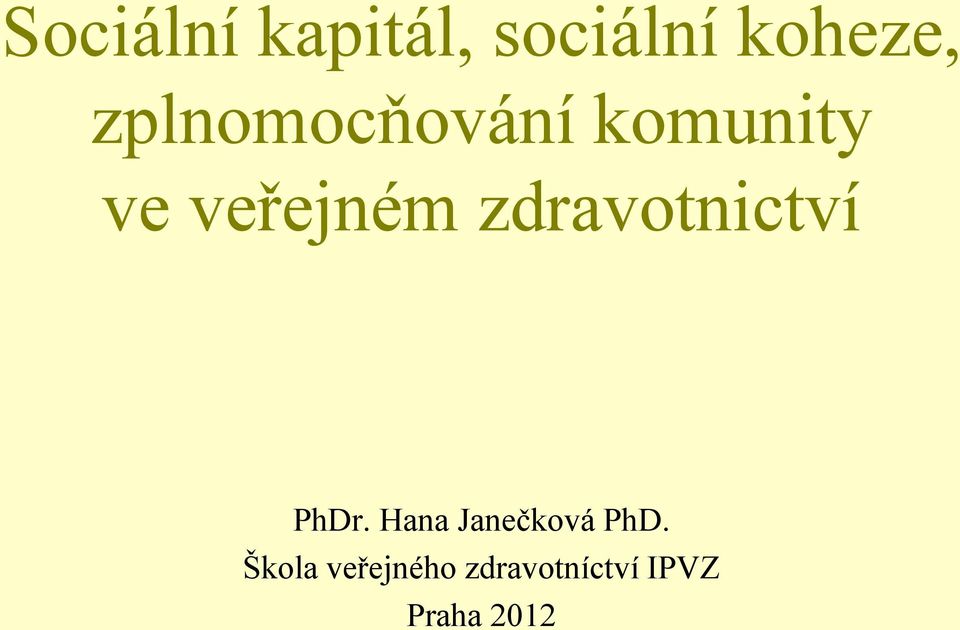 zdravotnictví PhDr. Hana Janečková PhD.