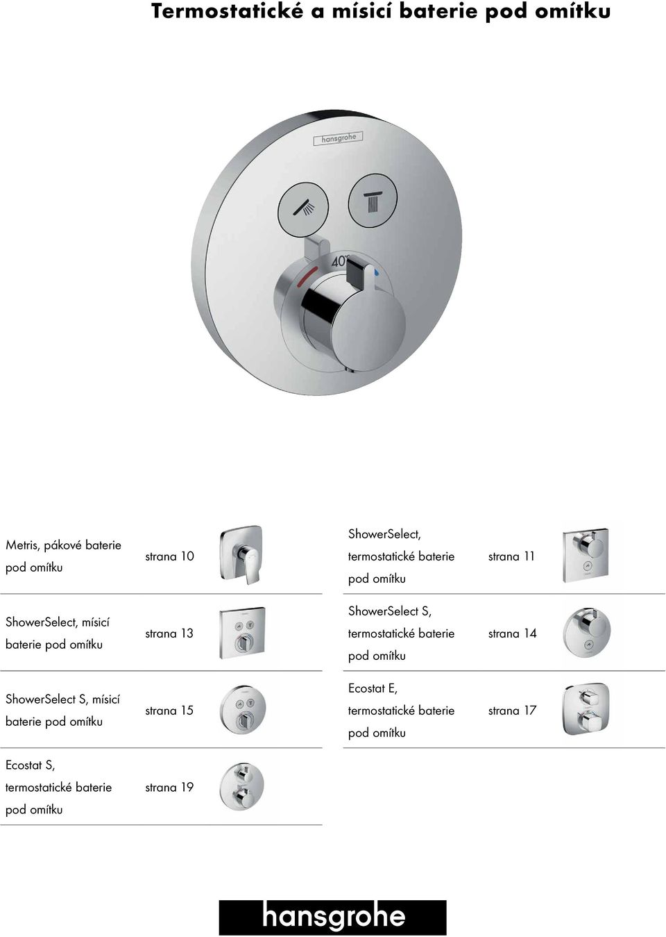 ShowerSelect S, termostatické baterie strana 14 ShowerSelect S, mísicí baterie