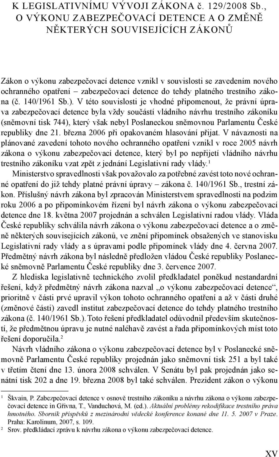 tehdy platného trestního zákona (č. 140/1961 Sb.).