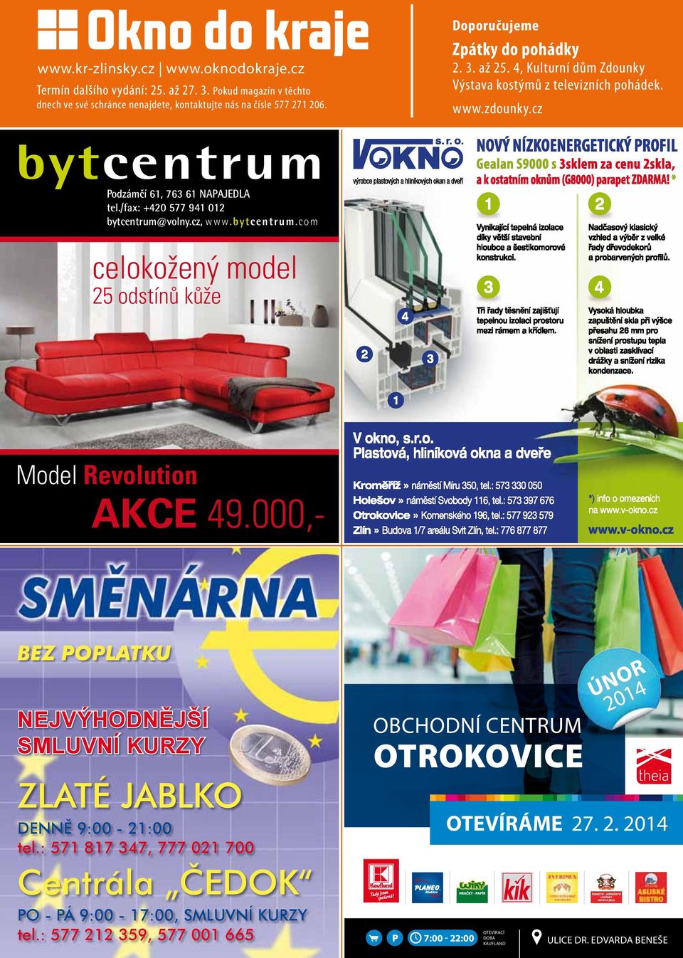 /fax: +420 577 941 012 bytcentrum@volny.cz, www. bytcentrum. com celokožený model 25 odstínů kůže Model Revolution AKCE 49.